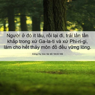 Picture 06 - Công Vụ Các Sứ đồ 18:23 VIE - Người ở đó ít lâu, rồi lại đi, - Bible Verse Picture