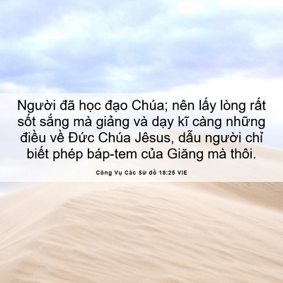 Picture 06 - Công Vụ Các Sứ đồ 18:25 VIE - Người đã học đạo Chúa; nên lấy - Bible Verse Picture