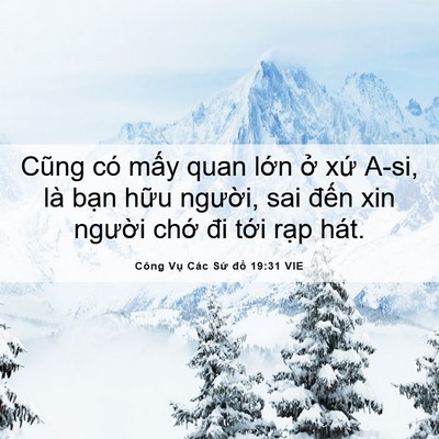 Picture 06 - Công Vụ Các Sứ đồ 19:31 VIE - Cũng có mấy quan lớn ở xứ A-si, là - Bible Verse Picture