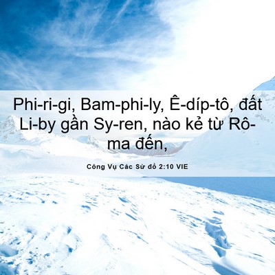 Picture 06 - Công Vụ Các Sứ đồ 2:10 VIE - Phi-ri-gi, Bam-phi-ly, Ê-díp-tô, đất Li-by - Bible Verse Picture