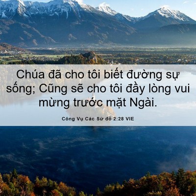 Picture 06 - Công Vụ Các Sứ đồ 2:28 VIE - Chúa đã cho tôi biết đường sự sống; - Bible Verse Picture