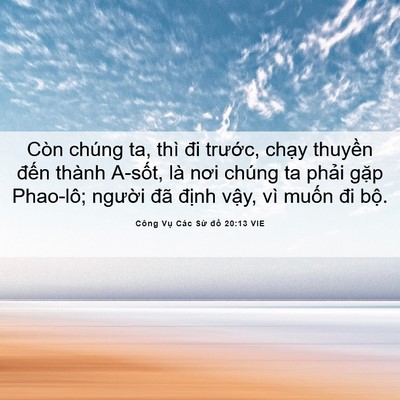 Picture 06 - Công Vụ Các Sứ đồ 20:13 VIE - Còn chúng ta, thì đi trước, chạy - Bible Verse Picture