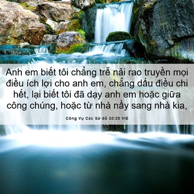 Picture 06 - Công Vụ Các Sứ đồ 20:20 VIE - Anh em biết tôi chẳng trễ nải rao - Bible Verse Picture