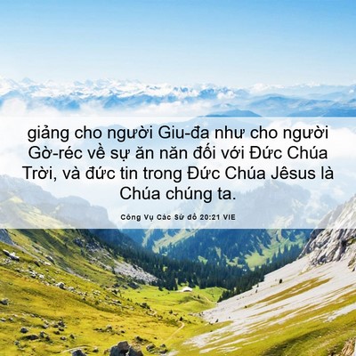 Picture 06 - Công Vụ Các Sứ đồ 20:21 VIE - giảng cho người Giu-đa như cho người - Bible Verse Picture