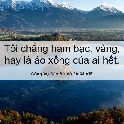 Picture 06 - Công Vụ Các Sứ đồ 20:33 VIE - Tôi chẳng ham bạc, vàng, hay là áo xống - Bible Verse Picture