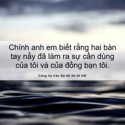 Picture 06 - Công Vụ Các Sứ đồ 20:34 VIE - Chính anh em biết rằng hai bàn tay nầy - Bible Verse Picture