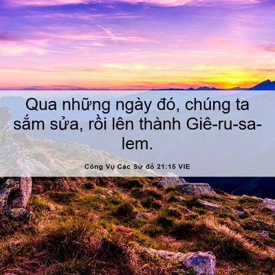 Picture 06 - Công Vụ Các Sứ đồ 21:15 VIE - Qua những ngày đó, chúng ta sắm sửa, - Bible Verse Picture