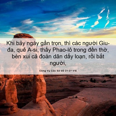 Picture 06 - Công Vụ Các Sứ đồ 21:27 VIE - Khi bảy ngày gần trọn, thì các người - Bible Verse Picture