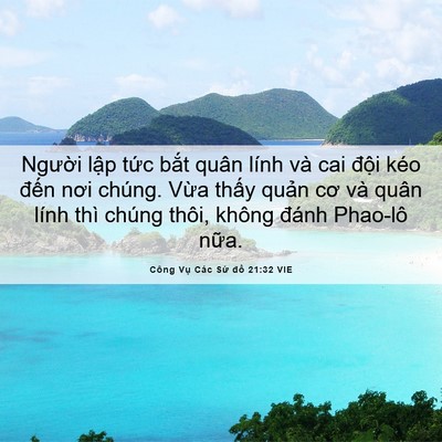 Picture 06 - Công Vụ Các Sứ đồ 21:32 VIE - Người lập tức bắt quân lính và cai - Bible Verse Picture