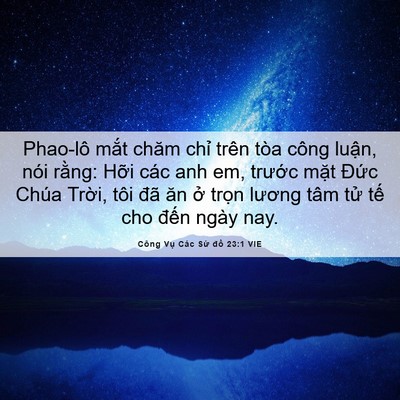 Picture 06 - Công Vụ Các Sứ đồ 23:1 VIE - Phao-lô mắt chăm chỉ trên tòa công - Bible Verse Picture