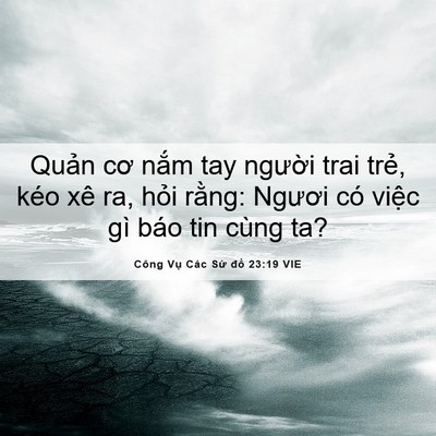 Picture 06 - Công Vụ Các Sứ đồ 23:19 VIE - Quản cơ nắm tay người trai trẻ, kéo - Bible Verse Picture
