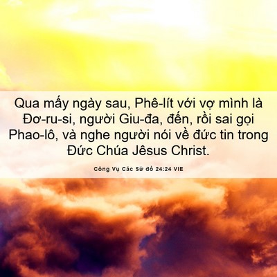 Picture 06 - Công Vụ Các Sứ đồ 24:24 VIE - Qua mấy ngày sau, Phê-lít với vợ mình - Bible Verse Picture