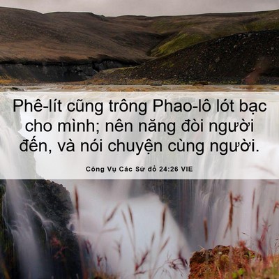 Picture 06 - Công Vụ Các Sứ đồ 24:26 VIE - Phê-lít cũng trông Phao-lô lót bạc cho - Bible Verse Picture