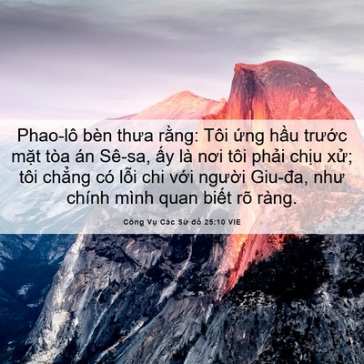 Picture 06 - Công Vụ Các Sứ đồ 25:10 VIE - Phao-lô bèn thưa rằng: Tôi ứng hầu - Bible Verse Picture