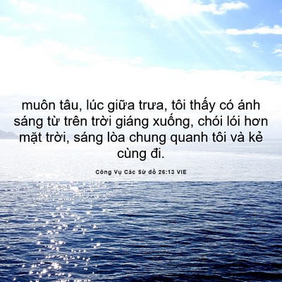 Picture 06 - Công Vụ Các Sứ đồ 26:13 VIE - muôn tâu, lúc giữa trưa, tôi thấy có - Bible Verse Picture