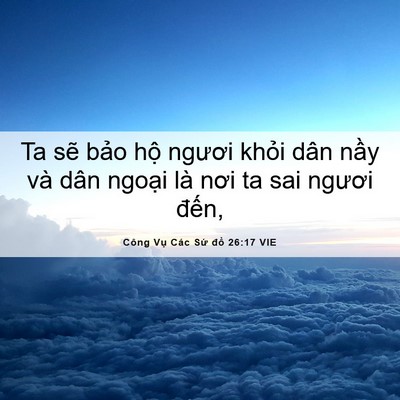 Picture 06 - Công Vụ Các Sứ đồ 26:17 VIE - Ta sẽ bảo hộ ngươi khỏi dân nầy và - Bible Verse Picture