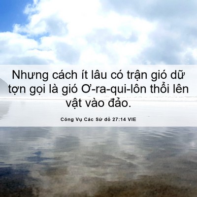 Picture 06 - Công Vụ Các Sứ đồ 27:14 VIE - Nhưng cách ít lâu có trận gió dữ tợn - Bible Verse Picture