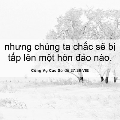Picture 06 - Công Vụ Các Sứ đồ 27:26 VIE - nhưng chúng ta chắc sẽ bị tấp lên - Bible Verse Picture