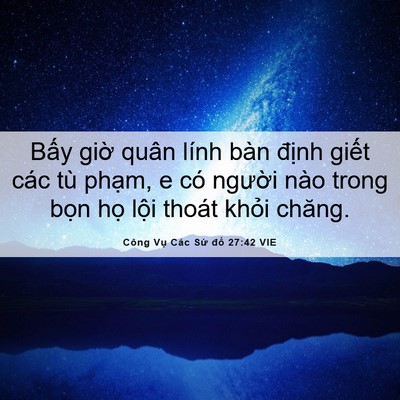 Picture 06 - Công Vụ Các Sứ đồ 27:42 VIE - Bấy giờ quân lính bàn định giết các - Bible Verse Picture