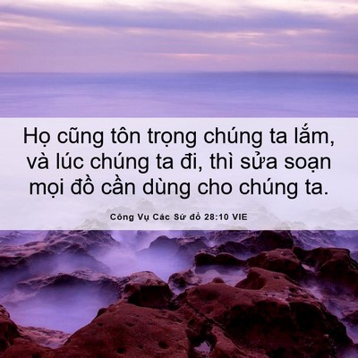 Picture 06 - Công Vụ Các Sứ đồ 28:10 VIE - Họ cũng tôn trọng chúng ta lắm, và lúc - Bible Verse Picture