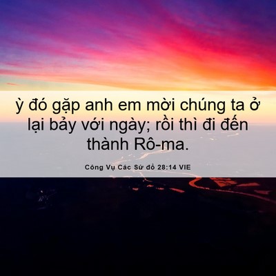 Picture 06 - Công Vụ Các Sứ đồ 28:14 VIE - ỳ đó gặp anh em mời chúng ta ở lại - Bible Verse Picture