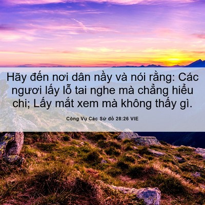 Picture 06 - Công Vụ Các Sứ đồ 28:26 VIE - Hãy đến nơi dân nầy và nói rằng: Các - Bible Verse Picture