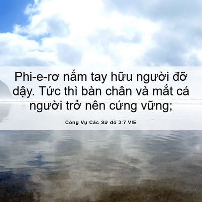 Picture 06 - Công Vụ Các Sứ đồ 3:7 VIE - Phi-e-rơ nắm tay hữu người đỡ dậy. - Bible Verse Picture