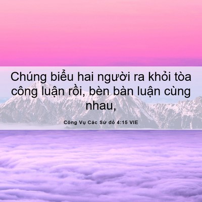 Picture 06 - Công Vụ Các Sứ đồ 4:15 VIE - Chúng biểu hai người ra khỏi tòa công - Bible Verse Picture