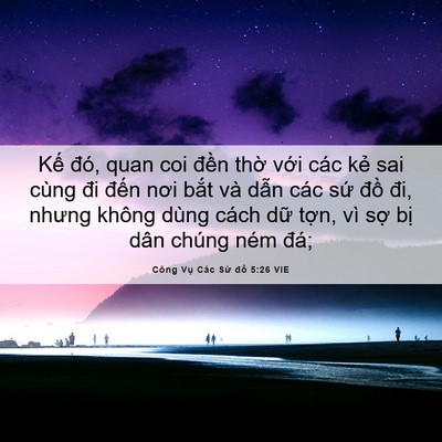 Picture 06 - Công Vụ Các Sứ đồ 5:26 VIE - Kế đó, quan coi đền thờ với các kẻ - Bible Verse Picture