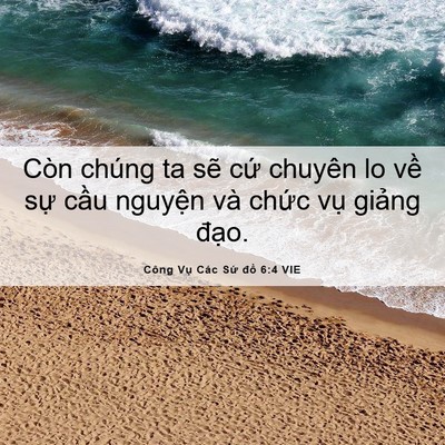 Picture 06 - Công Vụ Các Sứ đồ 6:4 VIE - Còn chúng ta sẽ cứ chuyên lo về sự - Bible Verse Picture