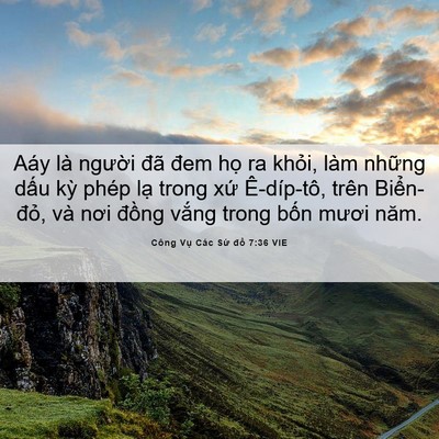 Picture 06 - Công Vụ Các Sứ đồ 7:36 VIE - Aáy là người đã đem họ ra khỏi, làm - Bible Verse Picture