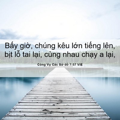 Picture 06 - Công Vụ Các Sứ đồ 7:57 VIE - Bấy giờ, chúng kêu lớn tiếng lên, - Bible Verse Picture