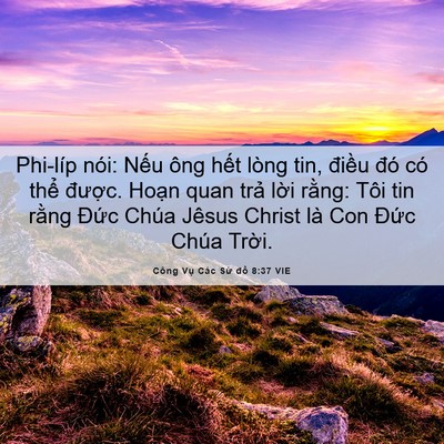 Picture 06 - Công Vụ Các Sứ đồ 8:37 VIE - Phi-líp nói: Nếu ông hết lòng tin, - Bible Verse Picture