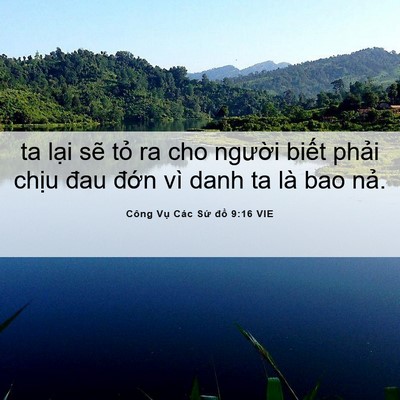 Picture 06 - Công Vụ Các Sứ đồ 9:16 VIE - ta lại sẽ tỏ ra cho người biết phải - Bible Verse Picture