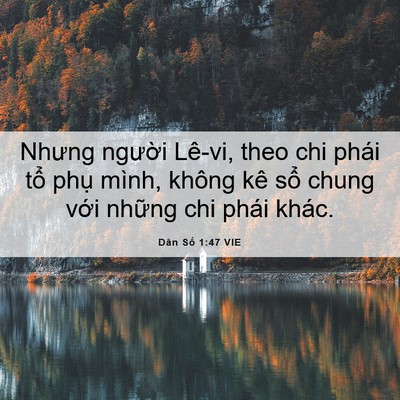 Picture 06 - Dân Số 1:47 VIE - Nhưng người Lê-vi, theo chi phái tổ phụ - Bible Verse Picture