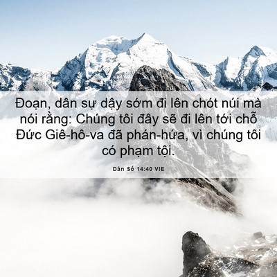 Picture 06 - Dân Số 14:40 VIE - Đoạn, dân sự dậy sớm đi lên chót - Bible Verse Picture