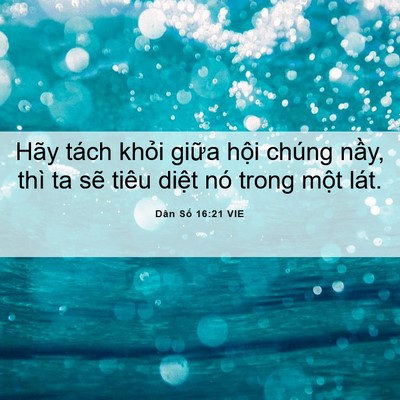 Picture 06 - Dân Số 16:21 VIE - Hãy tách khỏi giữa hội chúng nầy, thì - Bible Verse Picture
