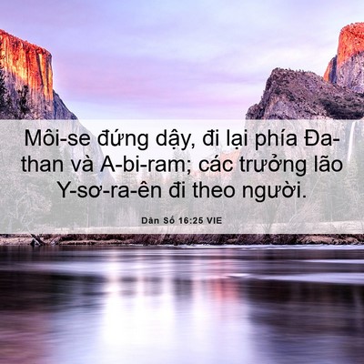 Picture 06 - Dân Số 16:25 VIE - Môi-se đứng dậy, đi lại phía Đa-than - Bible Verse Picture