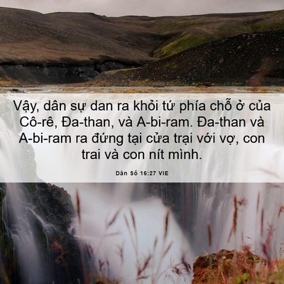 Picture 06 - Dân Số 16:27 VIE - Vậy, dân sự dan ra khỏi tứ phía chỗ - Bible Verse Picture