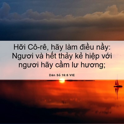 Picture 06 - Dân Số 16:6 VIE - Hỡi Cô-rê, hãy làm điều nầy: Ngươi - Bible Verse Picture