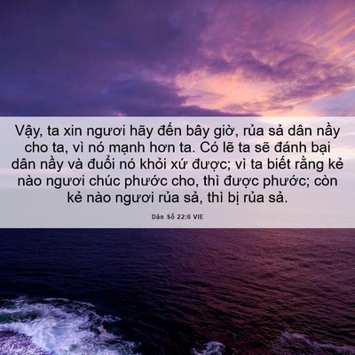 Picture 06 - Dân Số 22:6 VIE - Vậy, ta xin ngươi hãy đến bây giờ, - Bible Verse Picture