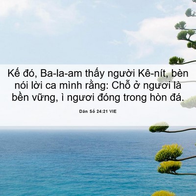 Picture 06 - Dân Số 24:21 VIE - Kế đó, Ba-la-am thấy người Kê-nít, - Bible Verse Picture