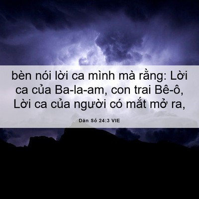 Picture 06 - Dân Số 24:3 VIE - bèn nói lời ca mình mà rằng: Lời ca - Bible Verse Picture