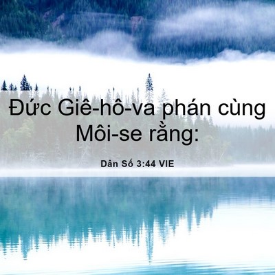 Picture 06 - Dân Số 3:44 VIE - Đức Giê-hô-va phán cùng Môi-se - Bible Verse Picture