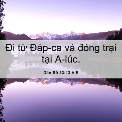 Picture 06 - Dân Số 33:13 VIE - Đi từ Đáp-ca và đóng trại tại - Bible Verse Picture