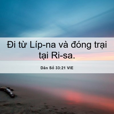 Picture 06 - Dân Số 33:21 VIE - Đi từ Líp-na và đóng trại tại - Bible Verse Picture