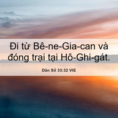 Picture 06 - Dân Số 33:32 VIE - Đi từ Bê-ne-Gia-can và đóng trại tại - Bible Verse Picture