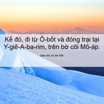 Picture 06 - Dân Số 33:44 VIE - Kế đó, đi từ Ô-bốt và đóng trại - Bible Verse Picture