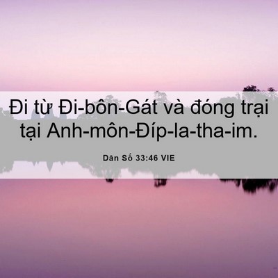 Picture 06 - Dân Số 33:46 VIE - Đi từ Đi-bôn-Gát và đóng trại tại - Bible Verse Picture