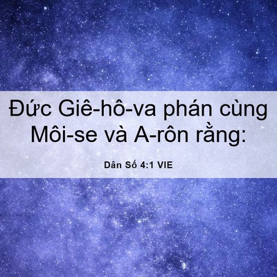 Picture 06 - Dân Số 4:1 VIE - Đức Giê-hô-va phán cùng Môi-se và A-rôn - Bible Verse Picture